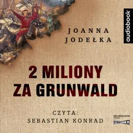 2-miliony-za-grunwald-audiobook-joanna-jagiello