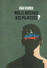 rosji-rozumem-nie-pojmiesz-ewa-kurek