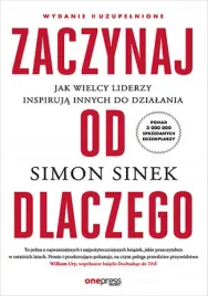 zaczynaj-od-dlaczego-jak-wielcy-liderzy-inspiruja-innych-do-dzialania
