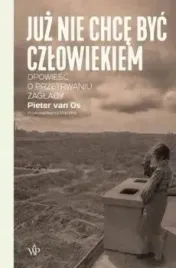 juz-nie-chce-byc-czlowiekiem-pieter-van-os