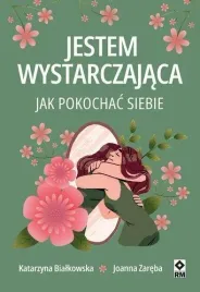 jestem-wystarczajaca-jak-pokochac-siebie