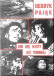 oni-sie-nigdy-nie-poddali-henryk-pajak