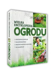 wielka-encyklopedia-ogrodu-kalendarz-prac-pielegnacja-atlas-roslin