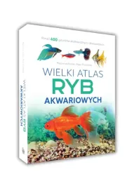wielki-atlas-ryb-akwariowych-ponad-400-gatunkow-ryb-slodkowodnych-i-slono