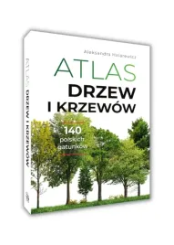 atlas-drzew-i-krzewow-ponad-140-gatunkow-aleksandra-halarewicz