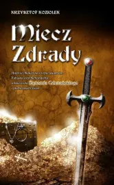 miecz-zdrady-krzysztof-koziolek