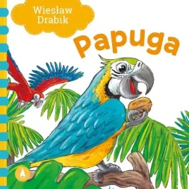bajki-dla-malucha-papuga-wieslaw-drabik-bajka-wierszyki-twarda
