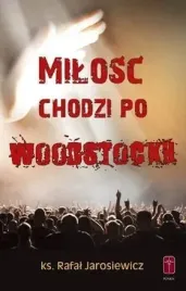 milosc-chodzi-po-woodstoku