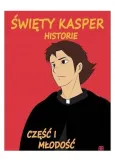 swiety-kasper-historie-czesc-1-mlodosc-liczba-stron-48