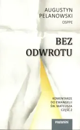 bez-odwrotu-komentarze-do-ewangelii-sw-mateusza-czesc-2