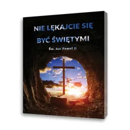 obraz-na-plotnie-nie-lekajcie-sie-byc-swietymi