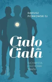 cialo-dla-ciala-eucharystia-i-duchowa-terapia