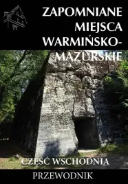 zapomniane-miejsca-warminsko-mazurskie-cz-wsch