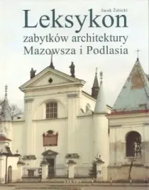 leksykon-zabytkow-architektury-mazowsza-i-podlasia