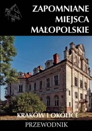 zapomniane-miejsca-malopolskie-krakow-i-okolice