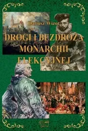 drogi-i-bezdroza-monarchii-elekcyjnej