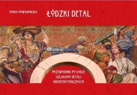 lodzki-detal-przewodnik-po-lodzi-szlakiem