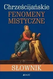 chrzescijanskie-fenomeny-mistyczne-slownik