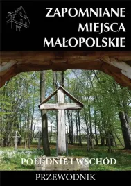 zapomniane-miejsca-malopolskie-poludnie-i-wschod