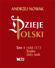 dzieje-polski-tom-4-trudny-zloty-wiek-1468-1572