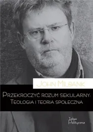 przekroczyc-rozum-sekularny-teologia-i-teoria