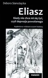 eliasz-kiedy-nie-chce-mi-sie-zyc-czyli