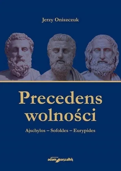 precedens-wolnosci-ajschylos-sofokles-eurypides