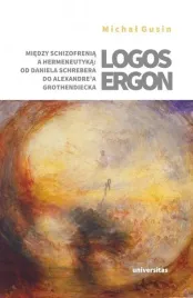 logos-ergon-miedzy-schizofrenia-a-hermeneutyka-o