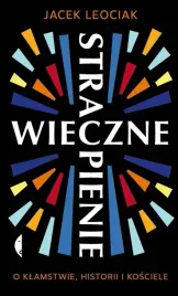 wieczne-strapienie-o-klamstwie-historii-i