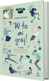 w-to-mi-graj-joanna-glogaza-ksiazka-dla-dzieci-prezent