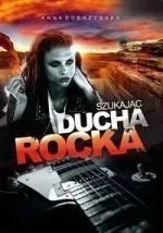 szukajac-ducha-rocka-anna-dobrzynska