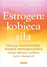 estrogen-kobieca-sila-avrum-bluming-md-carol-tavris-phd