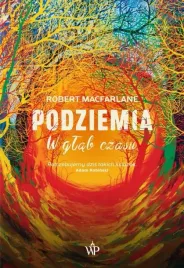 podziemia-w-glab-czasu-robert-macfarlane