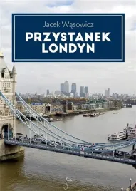 przystanek-londyn-jacek-wasowicz