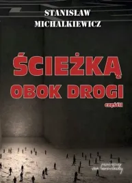 sciezka-obok-drogi-cz-2-stanislaw-michalkiewicz