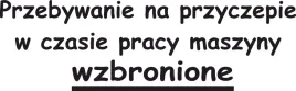naklejka-przebywanie-na-przyczepie-w-czasie-pracy-maszyny-wzbronione-czarna