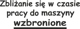 naklejka-na-orkan-zblizanie-sie-w-czasie-pracy-do-maszyny-wzbronione-czarna