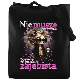 torba-bawelniana-na-zakupy-nie-musze-byc-mila-zabawny-prezent-dla-kobiety