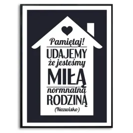 plakat-obraz-duzy-140x100cm-do-nowego-domu-udajemy-normalna-rodzine-kreator