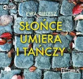 slonce-umiera-i-tanczy-audiobook-ewa-cielesz