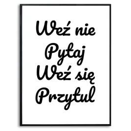 plakat-a3-obraz-wez-nie-pytaj-smieszne-rozne-wzory