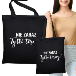 torba-bawelniana-shopperbag-z-nadrukiem-czarna-nie-zaraz-tylko-teraz-wzory