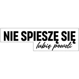 naklejka-na-samochod-nie-spiesze-sie-lubie-powoli