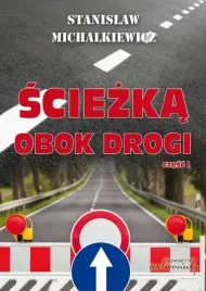 sciezka-obok-drogi-cz-1-stanislaw-michalkiewicz
