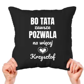 poduszka-czarna-jasiek-40x40-tata-pozwala-na-wiecej-dzien-ojca-imie-kreator