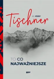 to-co-najwazniejsze-jozef-tischner