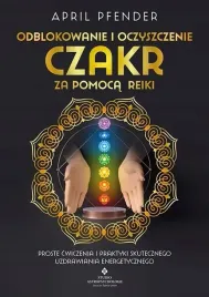 odblokowanie-i-oczyszczenie-czakr-za-pomoca-reiki-proste-cwiczenia-i-prakt