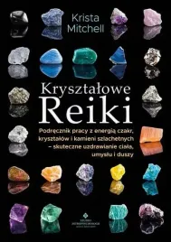 krysztalowe-reiki-podrecznik-pracy-z-energia-czakr-krysztalow-i-kamieni-s