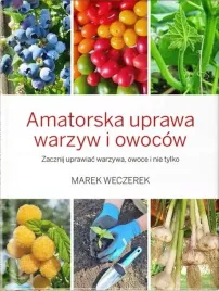 amatorska-uprawa-warzyw-i-owocow-marek-weczerek