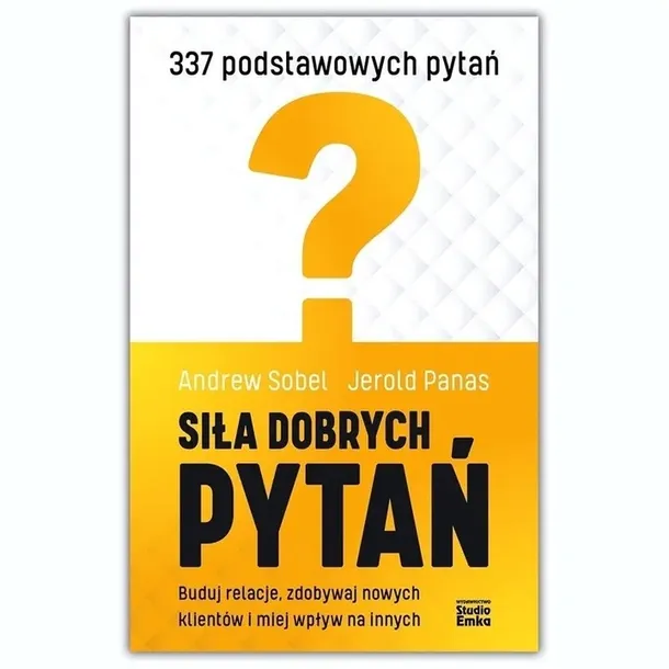 sila-dobrych-pytan-andrew-sobel-jerold-panas-rok-wydania-2020